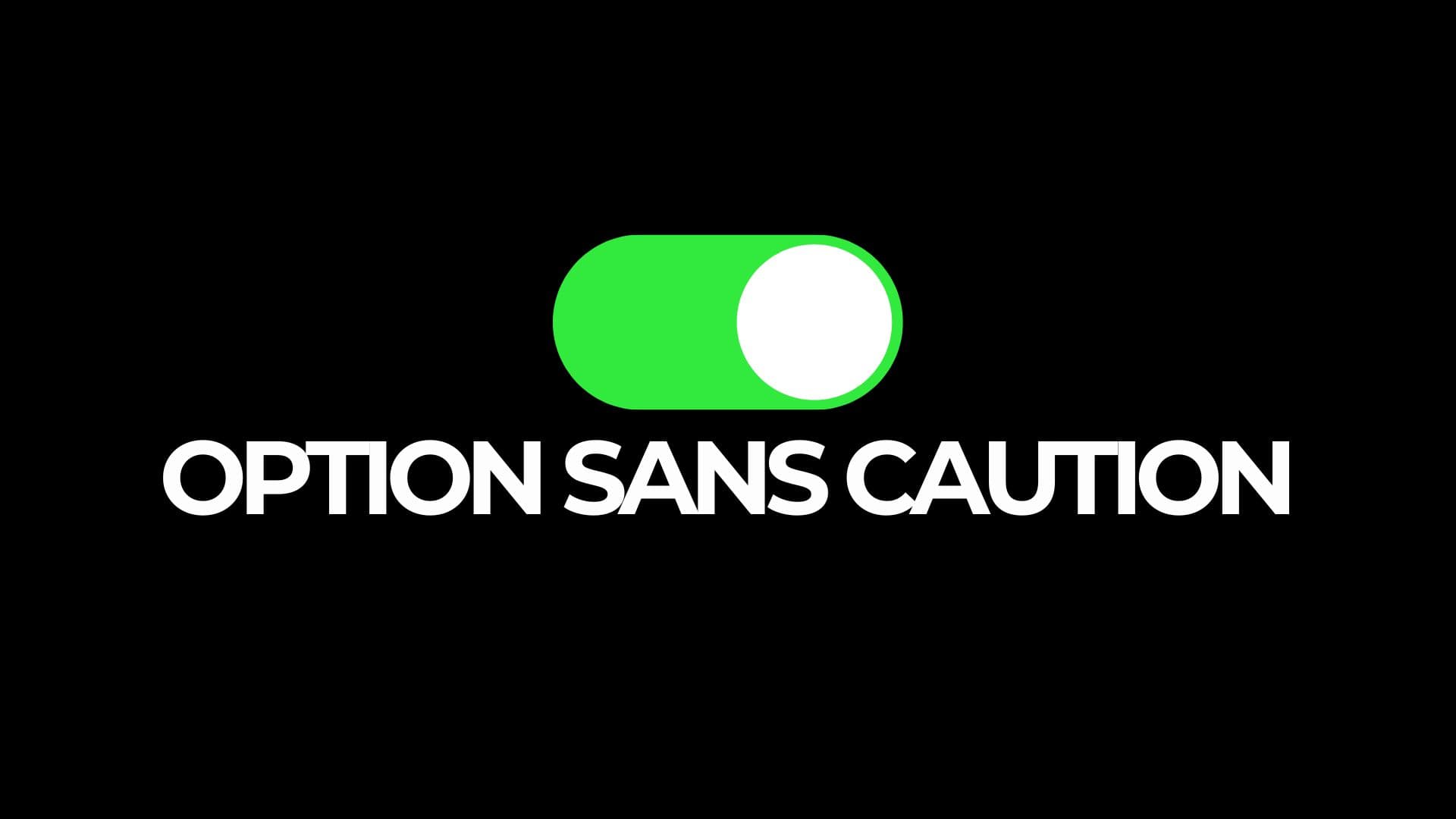 option sans caution